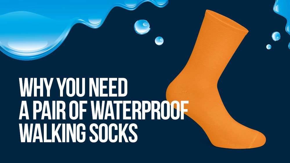 Why-You-Need-A-Pair-of-Waterproof-Walking-Socks